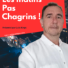 Les Matins Pas Chagrins